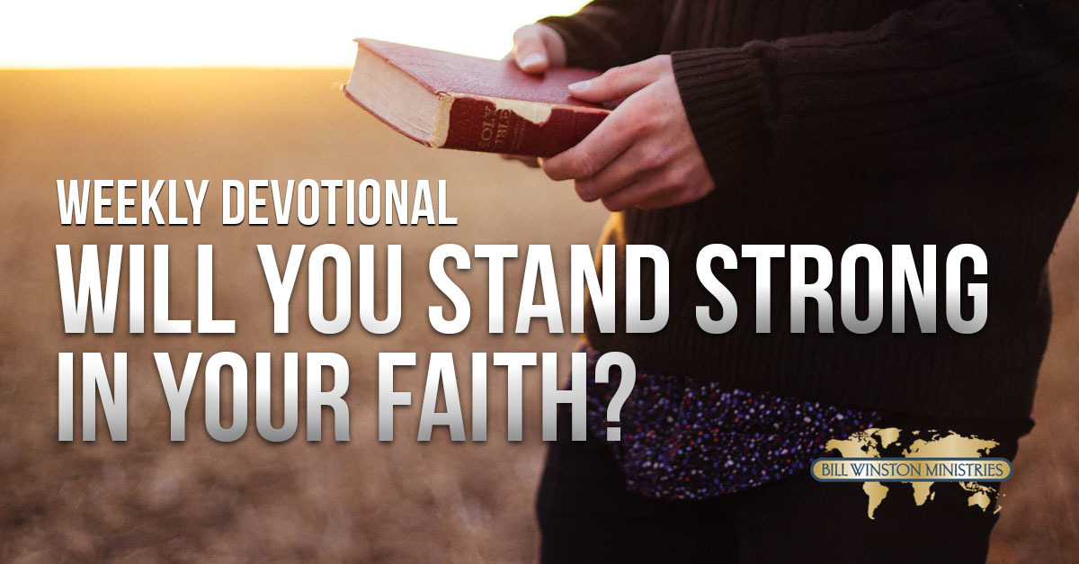 Will you stand strong in your faith 