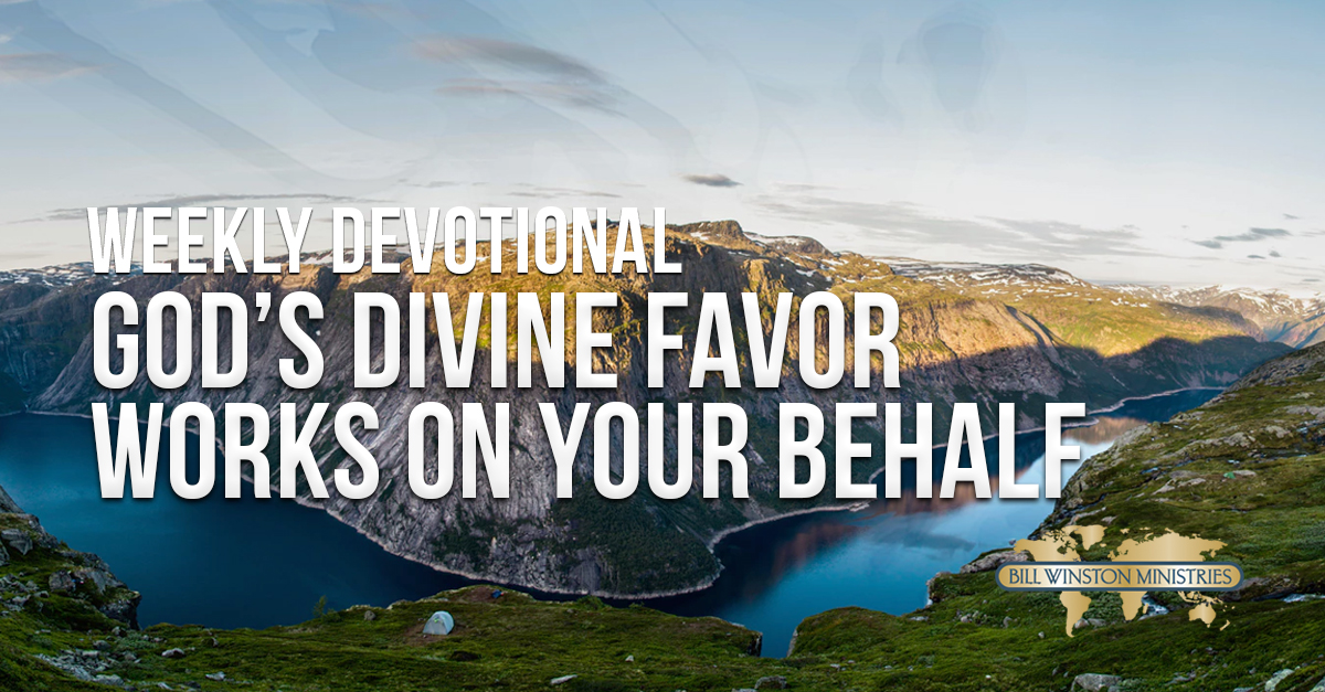 God’s Divine Favor Works in Your Behalf
